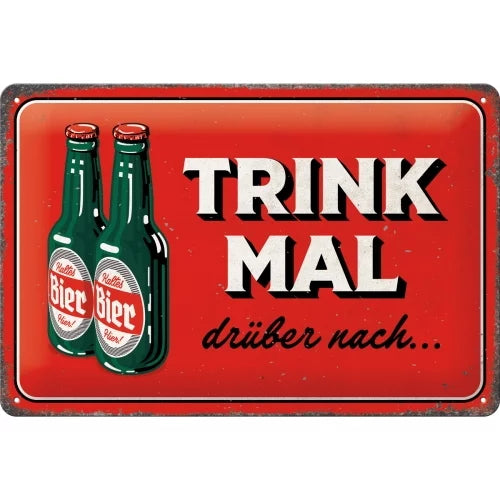 Trink mal drüber nach… Bier – Metallschild – 20x30cm