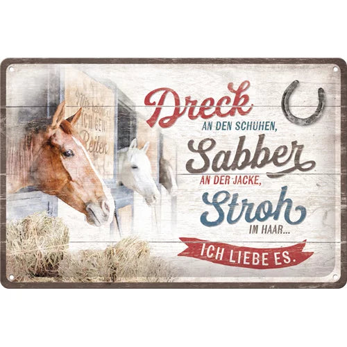 Dreck, Sabber, Stroh – Pferde – Metallschild – 20x30 cm