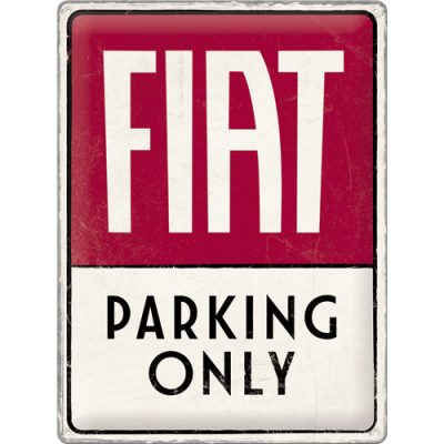Fiat Parking Only – Metallschild – 30x40cm