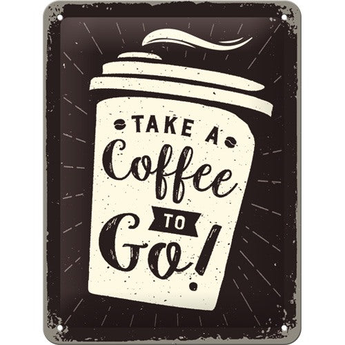 Take A Coffee To Go – Metallschild – 15x20 cm