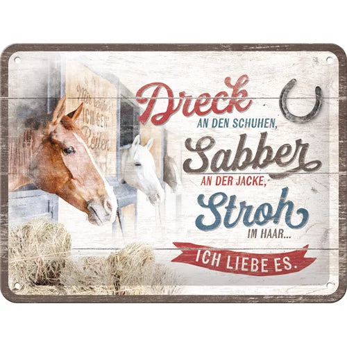 Dreck, Sabber, Stroh – Pferde – Metallschild – 15x20 cm