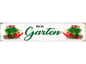Bin im Garten – Metallschild 46×10 cm