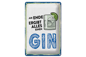 Am Ende ergibt alles einen Gin – Metallschild – 20x30cm