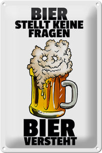 Bier stellt keine Fragen - Bier versteht – Metallschild – 20x30cm