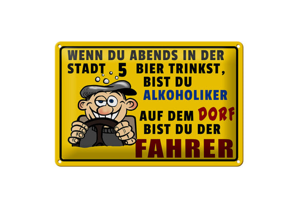 Wenn du abends 5 Bier trinkst... Fahrer Dorfleben – Metallschild – 20x30cm