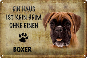 Ein Haus ist kein Heim ohne Boxer Hund - Metallschild – 20x30cm