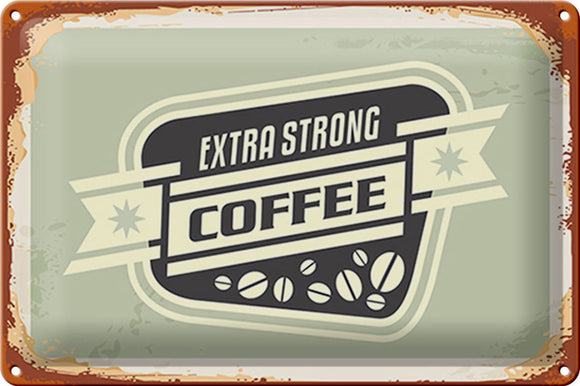 Extra Strong Coffee - Starker Kaffee Retro - Metallschild – 20x30 cm