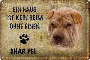 Ein Haus ist kein Heim ohne Shar Pei Hund - Metallschild – 20x30cm