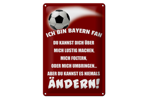 Ich bin ein Bayern Fan- Fußball – Metallschild – 20x30cm