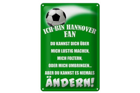 Ich bin ein Hannover Fan- Fußball – Metallschild – 20x30cm