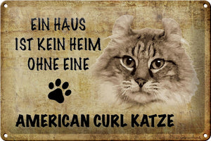 Ein Haus ist kein Heim ohne American Curl Katze – Metallschild – 20x30cm