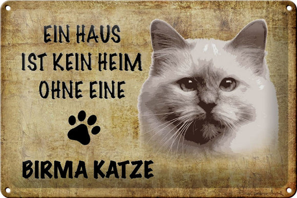 Ein Haus ist kein Heim ohne Heilige Birma Katze  – Metallschild – 20x30cm