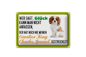 Cavalier King Charles Spaniel - Glück anfassen - Metallschild – 20x30cm