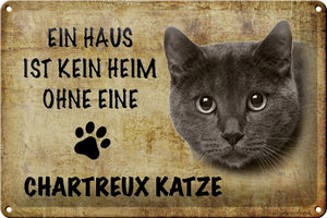 Ein Haus ist kein Heim ohne Chartreux Katze – Metallschild – 20x30cm