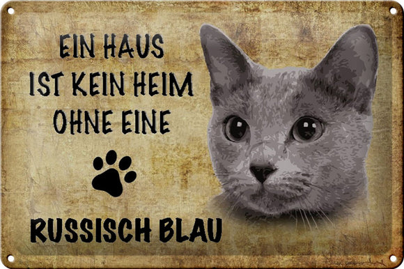 Ein Haus ist kein Heim ohne Russisch Blau Katze  – Metallschild – 20x30cm