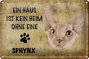 Ein Haus ist kein Heim ohne Sphynx Katze – Metallschild – 20x30cm