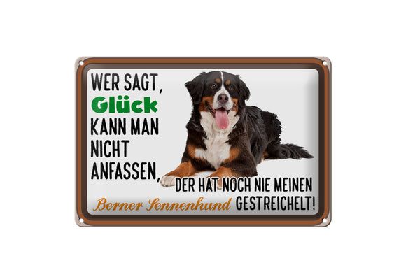 Berner Sennenhund - Glück kann man anfassen - Metallschild – 20x30cm