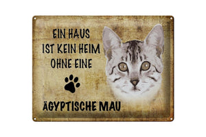 Ein Haus ist kein Heim ohne Egyptian Mau – Metallschild – 30x40cm