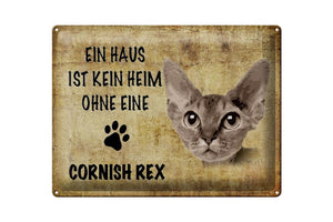 Ein Haus ist kein Heim ohne Cornish Rex Katze – Metallschild – 30x40cm