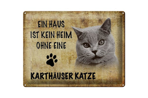 Ein Haus ist kein Heim ohne Kartäuser Katze – Metallschild – 30x40cm