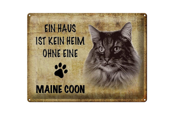 Ein Haus ist kein Heim ohne Maine Coon Katze – Metallschild – 30x40cm