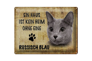 Ein Haus ist kein Heim ohne Russisch Blau Katze – Metallschild – 30x40cm