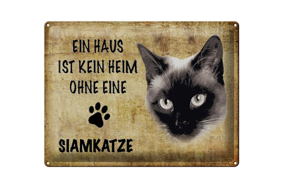 Ein Haus ist kein Heim ohne Siamkatze – Metallschild – 30x40cm