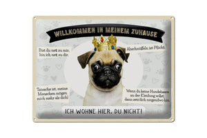 Mops Hund - Willkommen in meinem Zuhause – Metallschild – 30x40cm