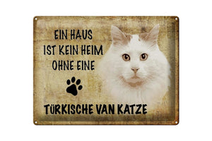 Ein Haus ist kein Heim ohne Türkisch Van Katze – Metallschild – 30x40cm