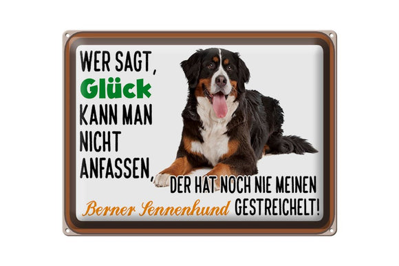 Berner Sennenhund - Glück kann man anfassen – Metallschild – 30x40cm