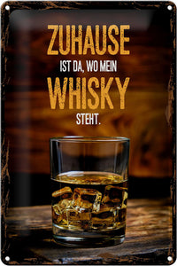 Zuhause ist, da wo mein Whisky steht - Whiskeyglas – Metallschild - 20×30 cm