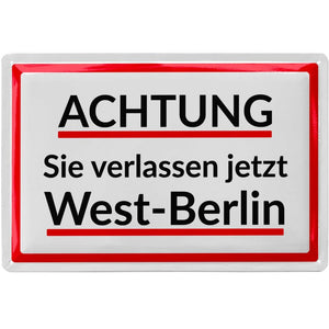 Achtung Sie verlassen West-Berlin - Berliner Mauer – Metallschild – 20x30cm