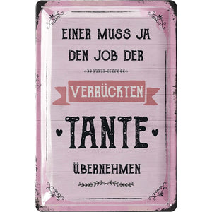 Einer muss ja den Job der verrückten Tante übernehmen - Beste Tante rosa  – Metallschild – 20x30cm