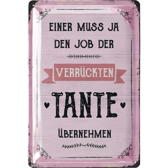 Einer muss ja den Job der verrückten Tante übernehmen - Beste Tante rosa  – Metallschild – 20x30cm