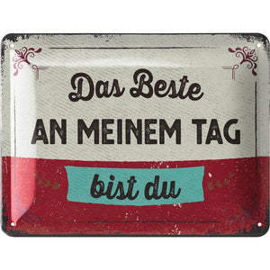 Das beste an meinem Tag bist Du - Lieblingsmensch  – Metallschild – 15x20 cm