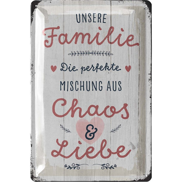 Unsere Familie - Perfekte Mischung aus Chaos und Liebe – Metallschild – 20x30cm