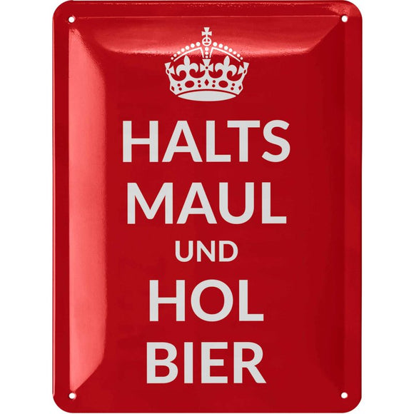 Halts Maul und hol Bier – Metallschild – 15x20 cm