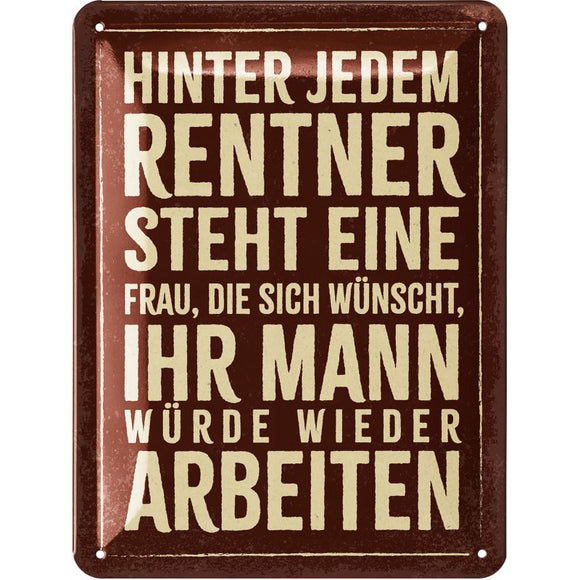 Hinter jedem Rentner steht eine Frau... – Metallschild – 15x20cm