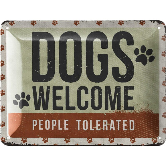 Dogs welcome, People tolerated - Hunde willkommen – Metallschild – 15x20cm