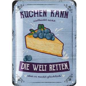 Kuchen kann die Welt retten – Metallschild – 15x20 cm