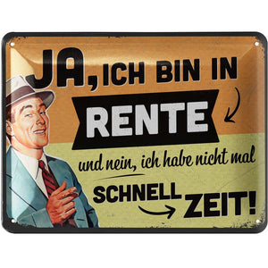 Rente Mann - Ich hab nicht mal so schnell Zeit – Metallschild – 15x20cm