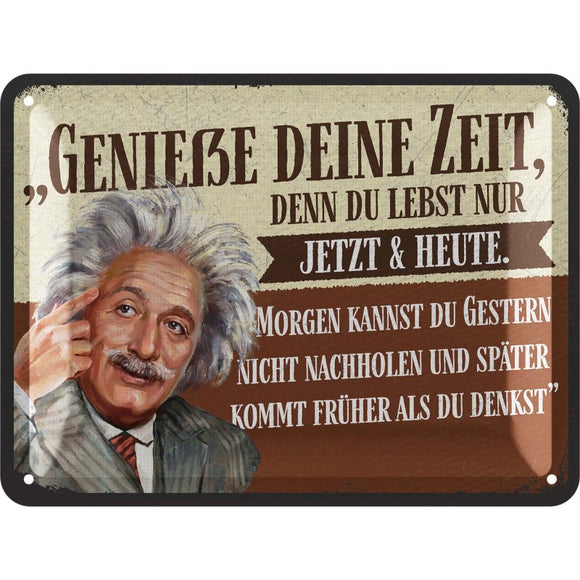 Albert Einstein - Genieße deine Zeit -  Metallschild – 15x20 cm