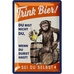 Trink Bier! Sei du selbst – Metallschild – 20x30cm