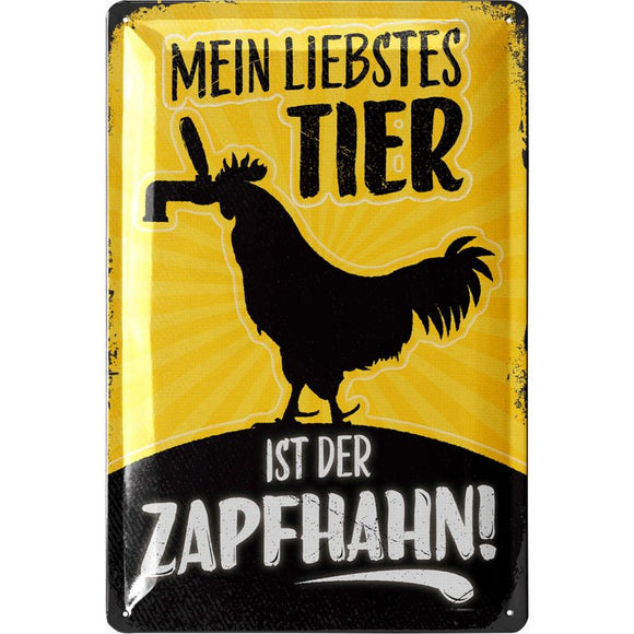 Mein liebstes Tier ist der Zapfhahn – Metallschild – 20x30 cm