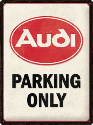 Audi Parking only  Metallschild 40x30cm