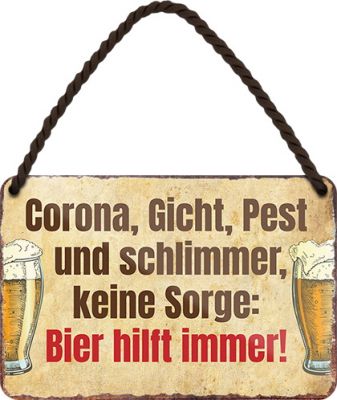 Corona, Gicht, Pest und schlimmer - Bier hilft immer ! - Hängeschild - Metallschild mit Kordel und Saugnapf 16,5x11,5 cm