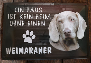 Weimaraner Hundeschild - Ein Haus ist kein Heim ohne Metallschild 20x30cm XPD0008
