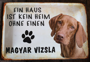 Rövidszőrű Magyar Viszla Hundeschild - Ein Haus ist kein Heim ohne Metallschild 20x30cm XPD0004