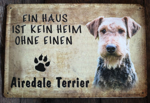 Airedale Terrier Hundeschild - Ein Haus ist kein Heim ohne Metallschild 20x30cm XPD0003