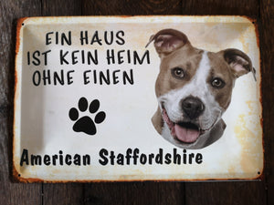 American Staffordshire Staff braun Hundeschild - Ein Haus ist kein Heim ohne Metallschild 20x30cm XPD0006